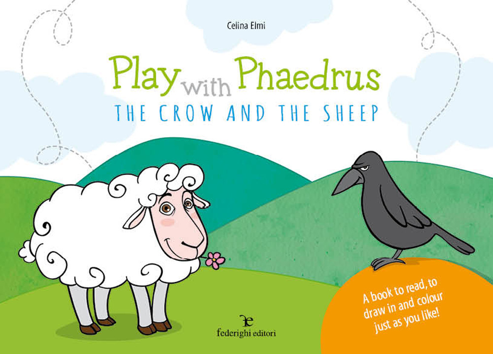 Play with Phaedrus. The crow and the sheep. Ediz. a colori