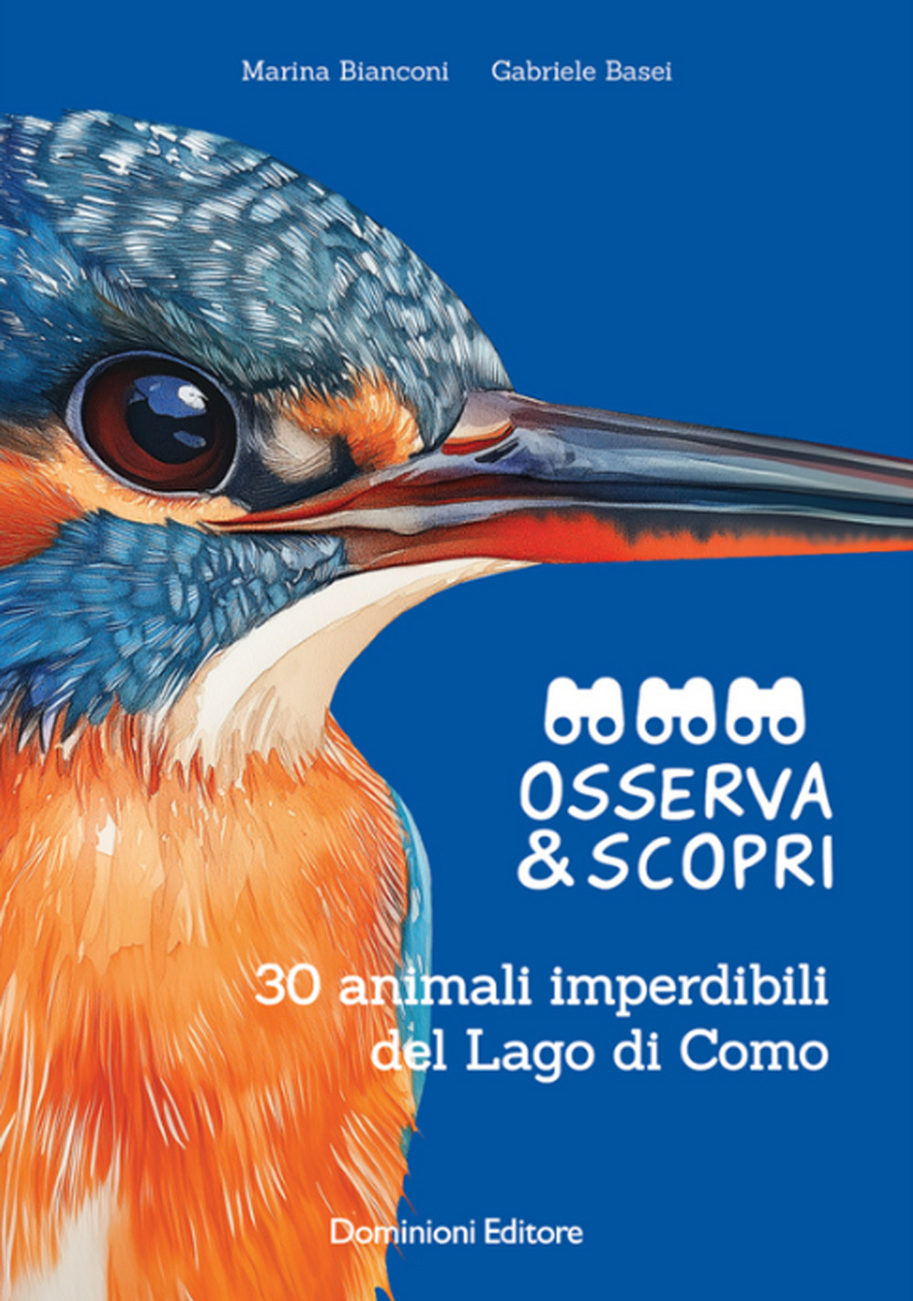 Osserva e scopri. 30 animali imperdibili del Lago di Como. Ediz. illustrata