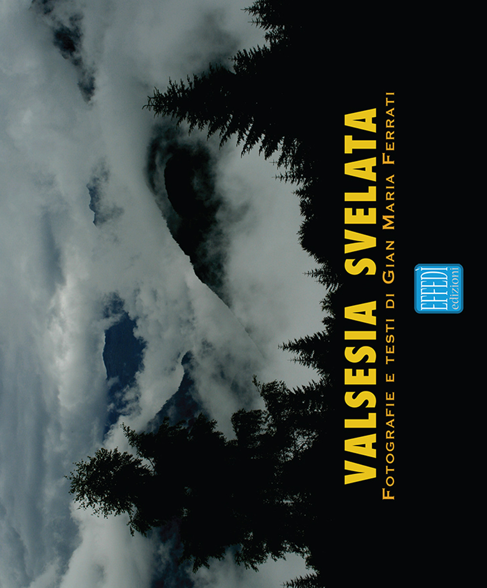 Valsesia svelata. Ediz. illustrata