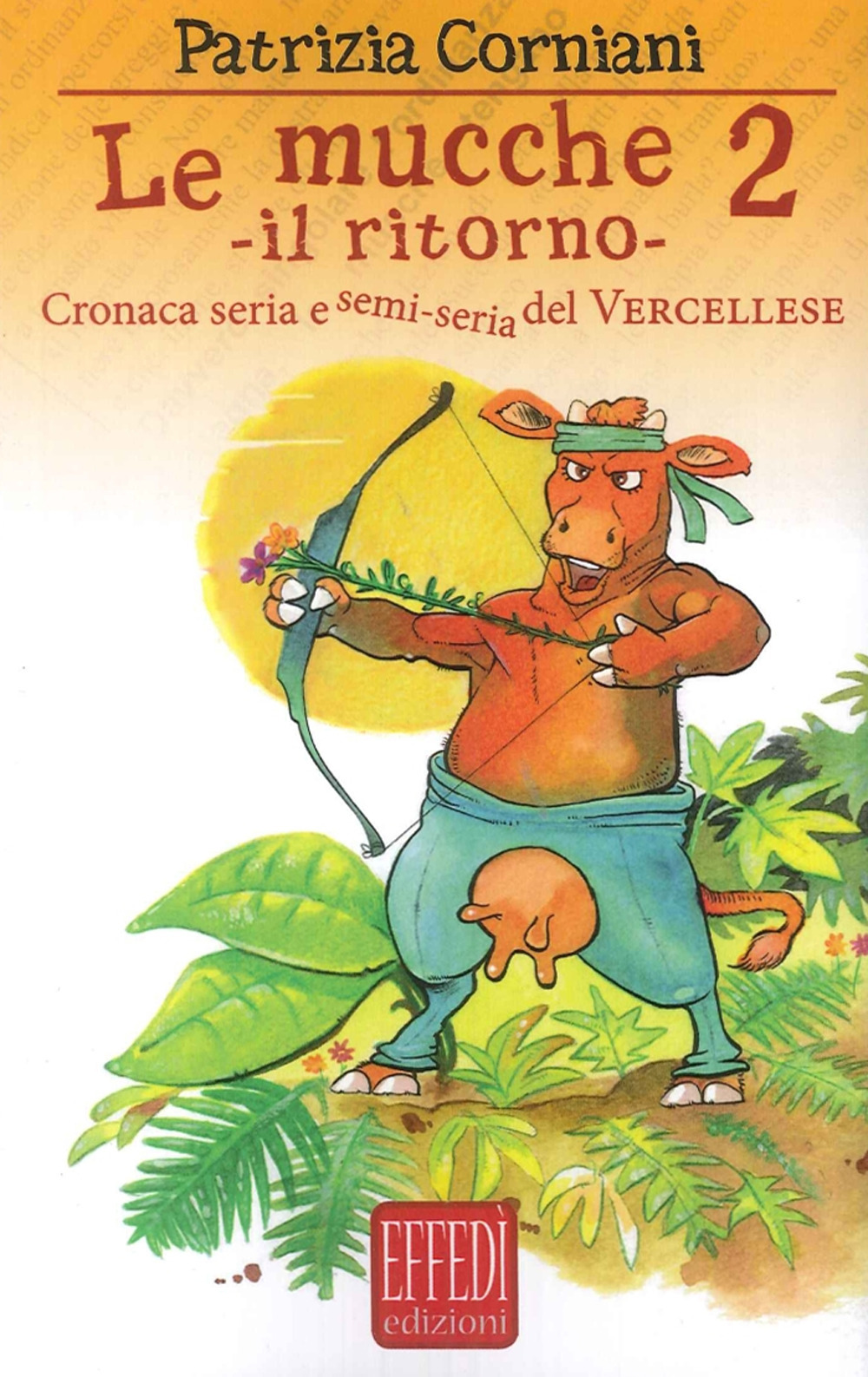 Le mucche 2. Il ritorno. Cronaca seria e semi seria del vercellese