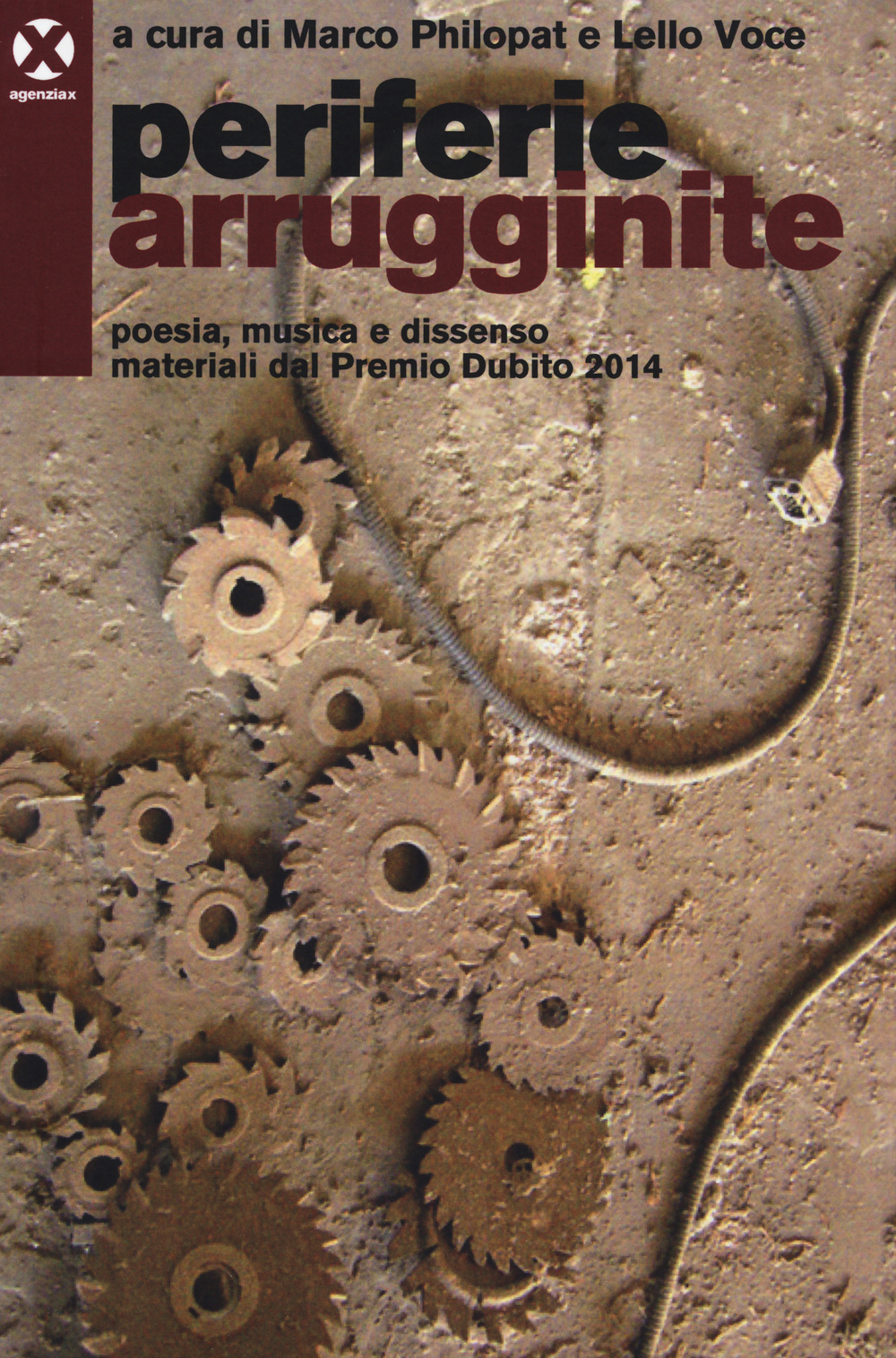 Periferie arrugginite. Poesia, musica e dissenso. Materiali dal premio Dubito 2014