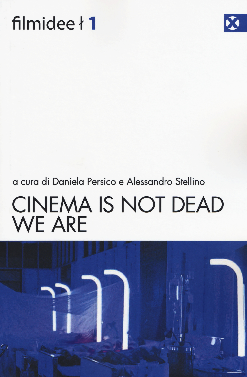 Cinema is not dead. We are. Ediz. italiana