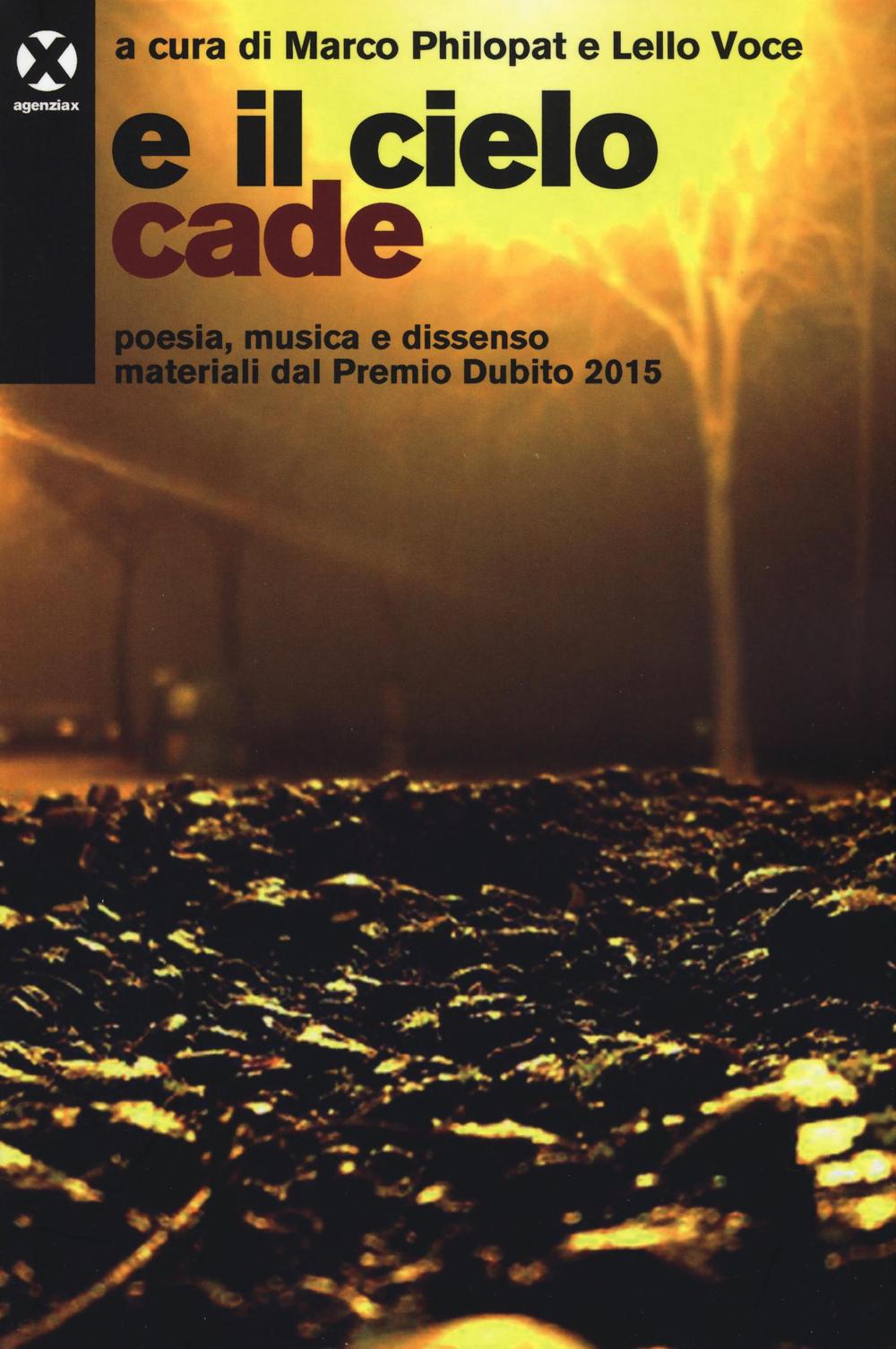 E il cielo cade. Poesia, musica e dissenso materiali dal Premio Dubito 2015