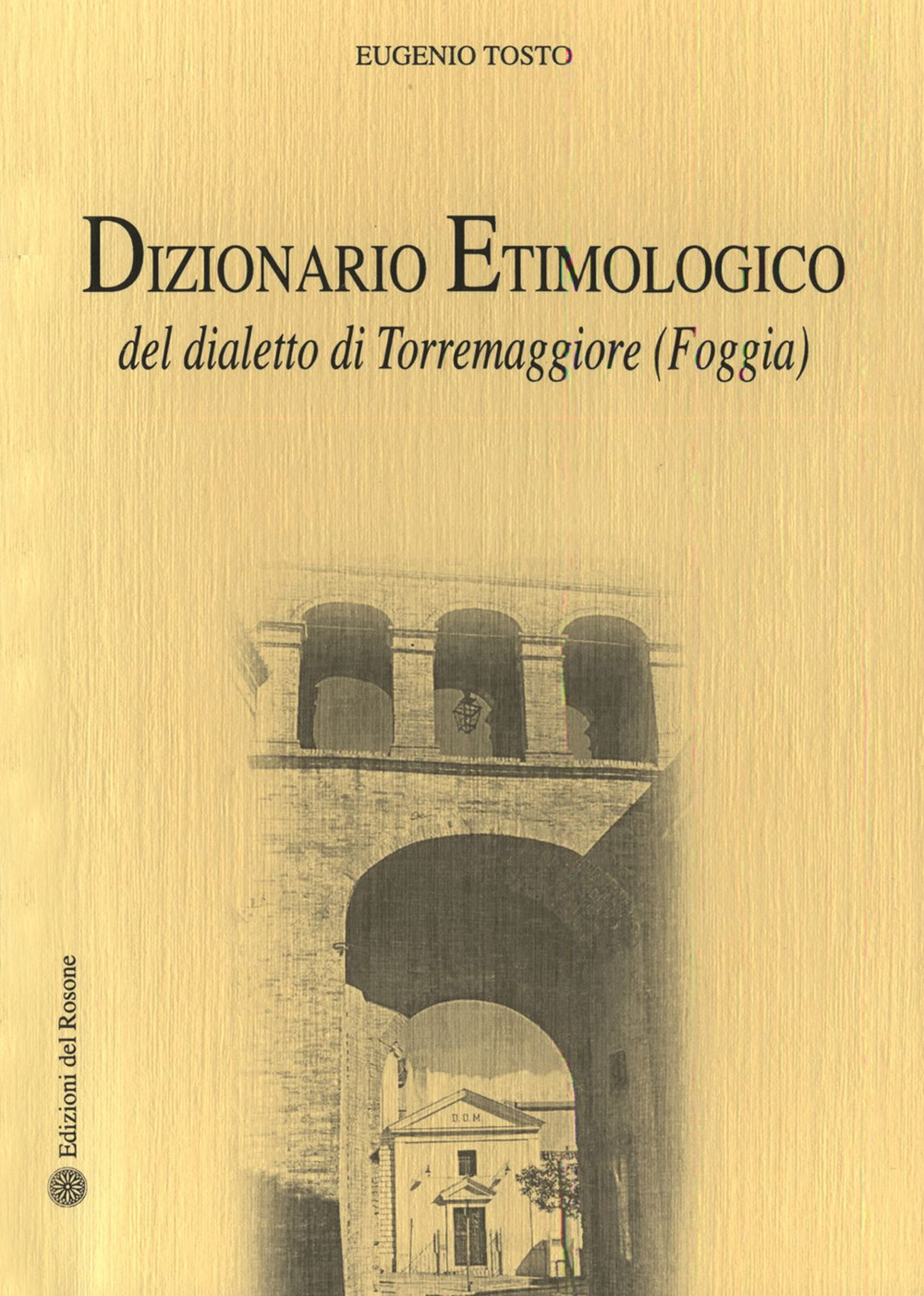 Dizionario etimologico del dialetto di Torremaggiore (Foggia) di