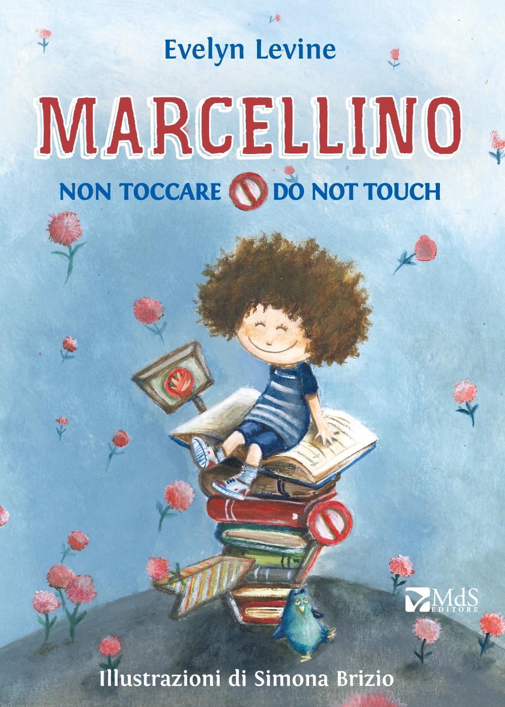Marcellino non toccare-Do not touch. Ediz. bilingue