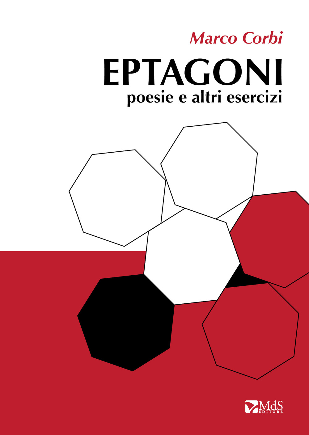 Eptagoni. Poesie e altri esercizi