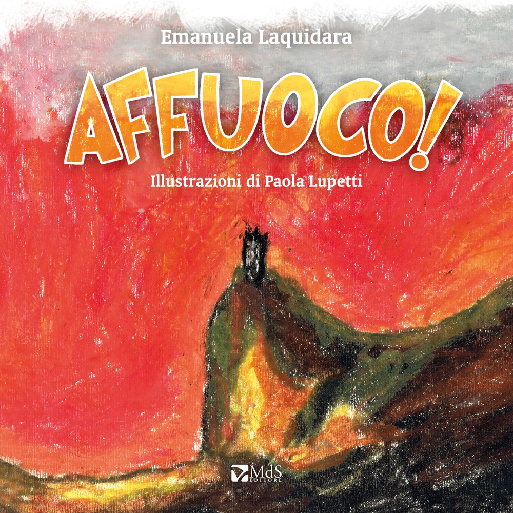 Affuoco! Ediz. a colori