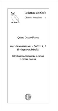 Iter bundisinum. Satira I,5. Il viaggio a Brindisi