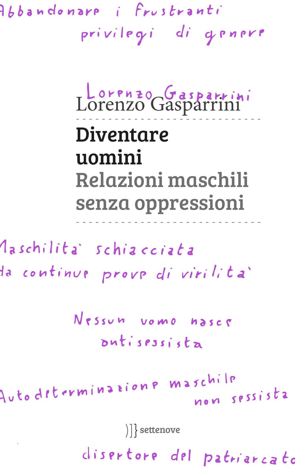 Diventare uomini. Relazioni maschili senza oppressioni