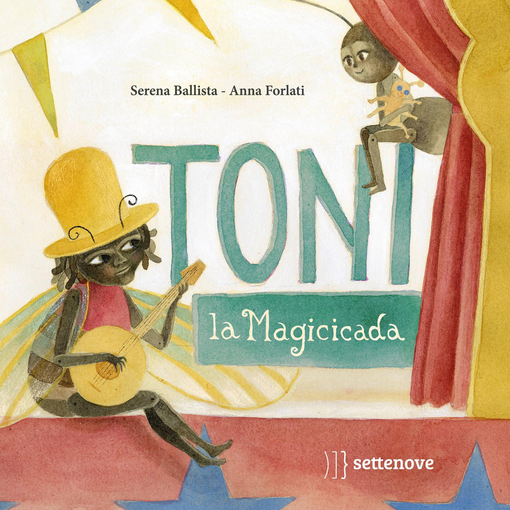 Toni, la magicicada. Ediz. illustrata