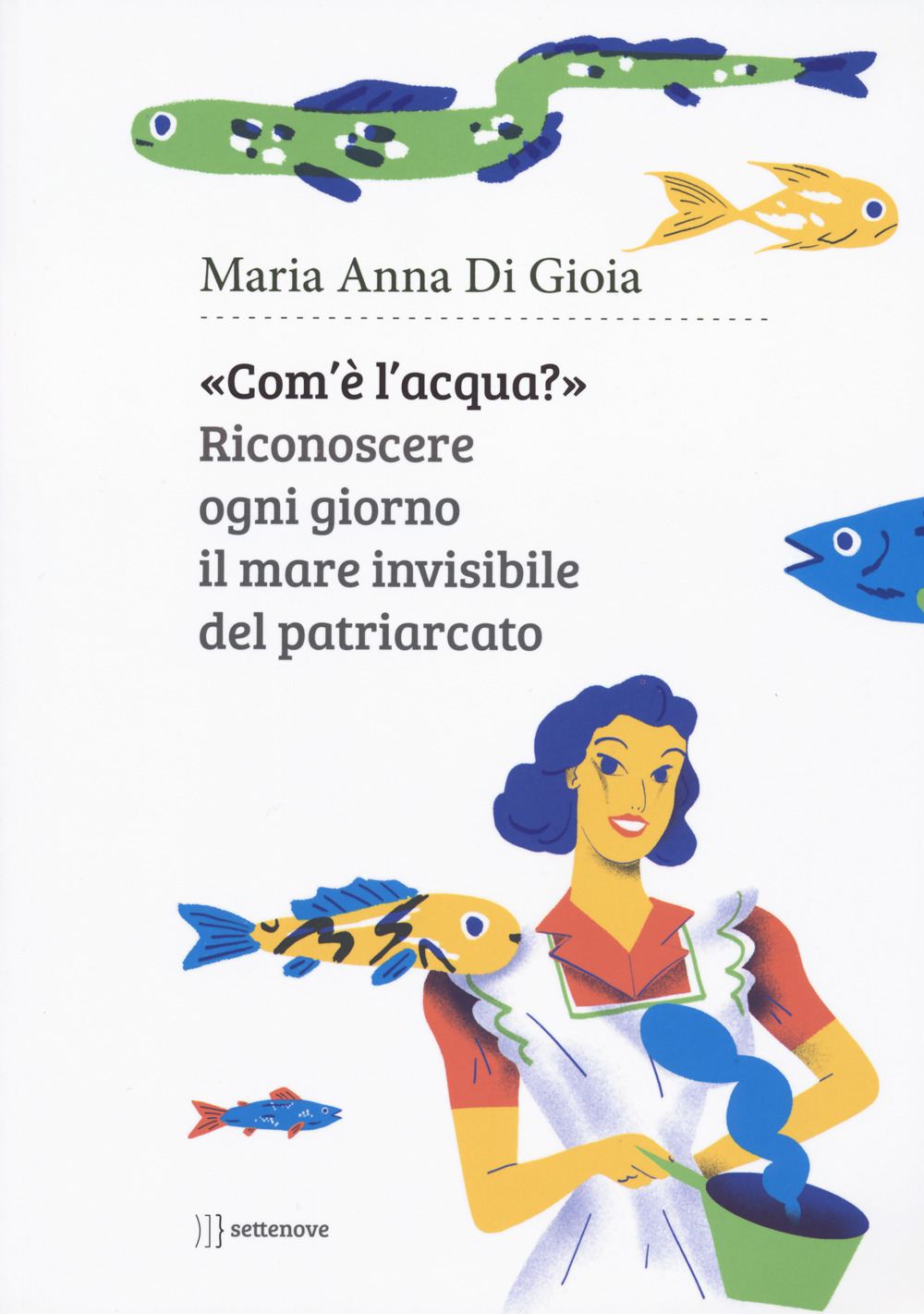 «Com'è l'acqua?». Riconoscere il mare invisibile del patriarcato