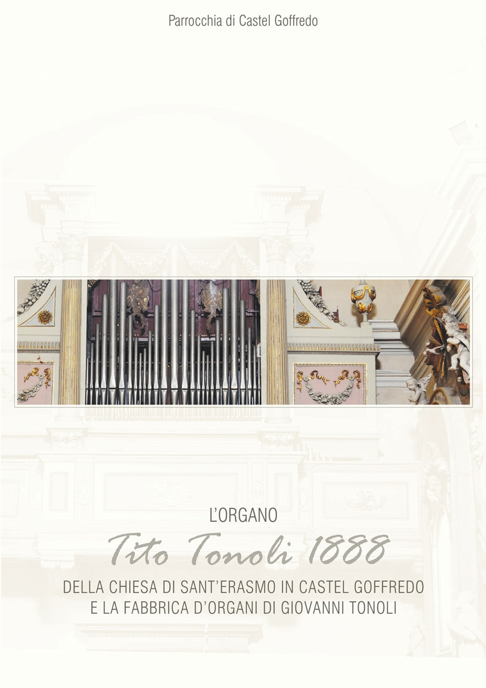 L'organo di Tito Tonoli 1888 della chiesa di S. Erasmo in Castelgoffredo e la fabbrica d'organi di Giovanni Tonoli