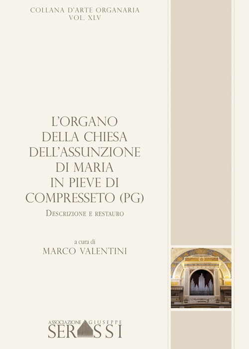 L'organo della chiesa dell'Assunzione di Maria in Pieve di Compresseto (PG). Descrizione e restauro