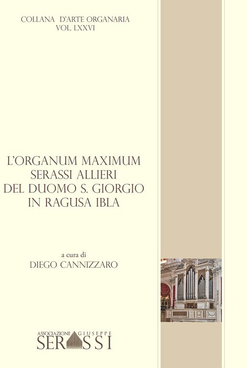 L'organum maximum Serassi-Allieri del duomo S. Giorgio in Ragusa Ibla. Con CD-Audio