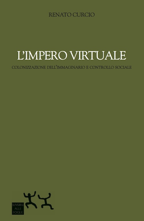 L'impero virtuale. Colonizzazione dell'immaginario e controllo sociale