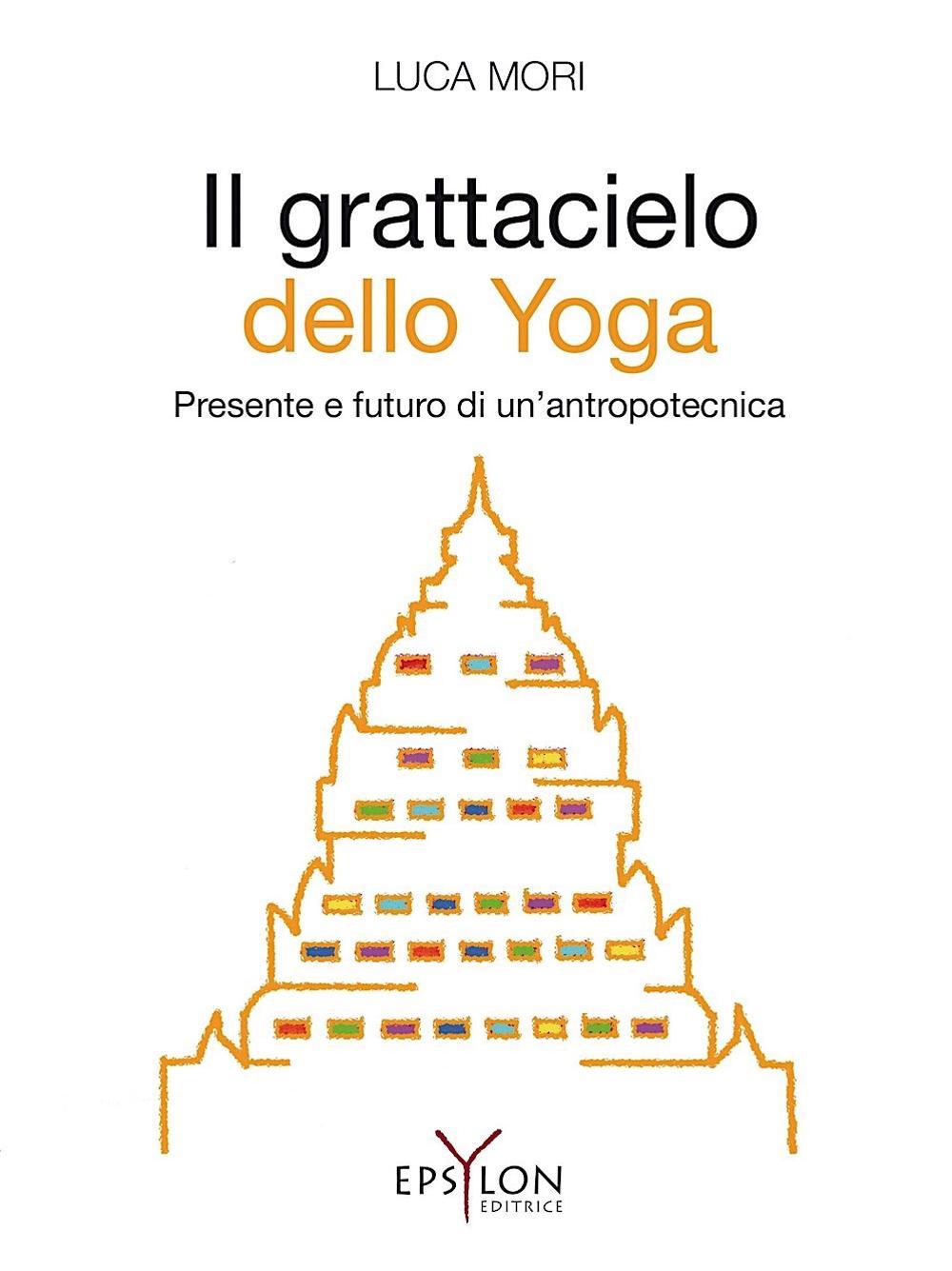 Il grattacielo dello yoga. Presente e futuro di un'antropotecnica