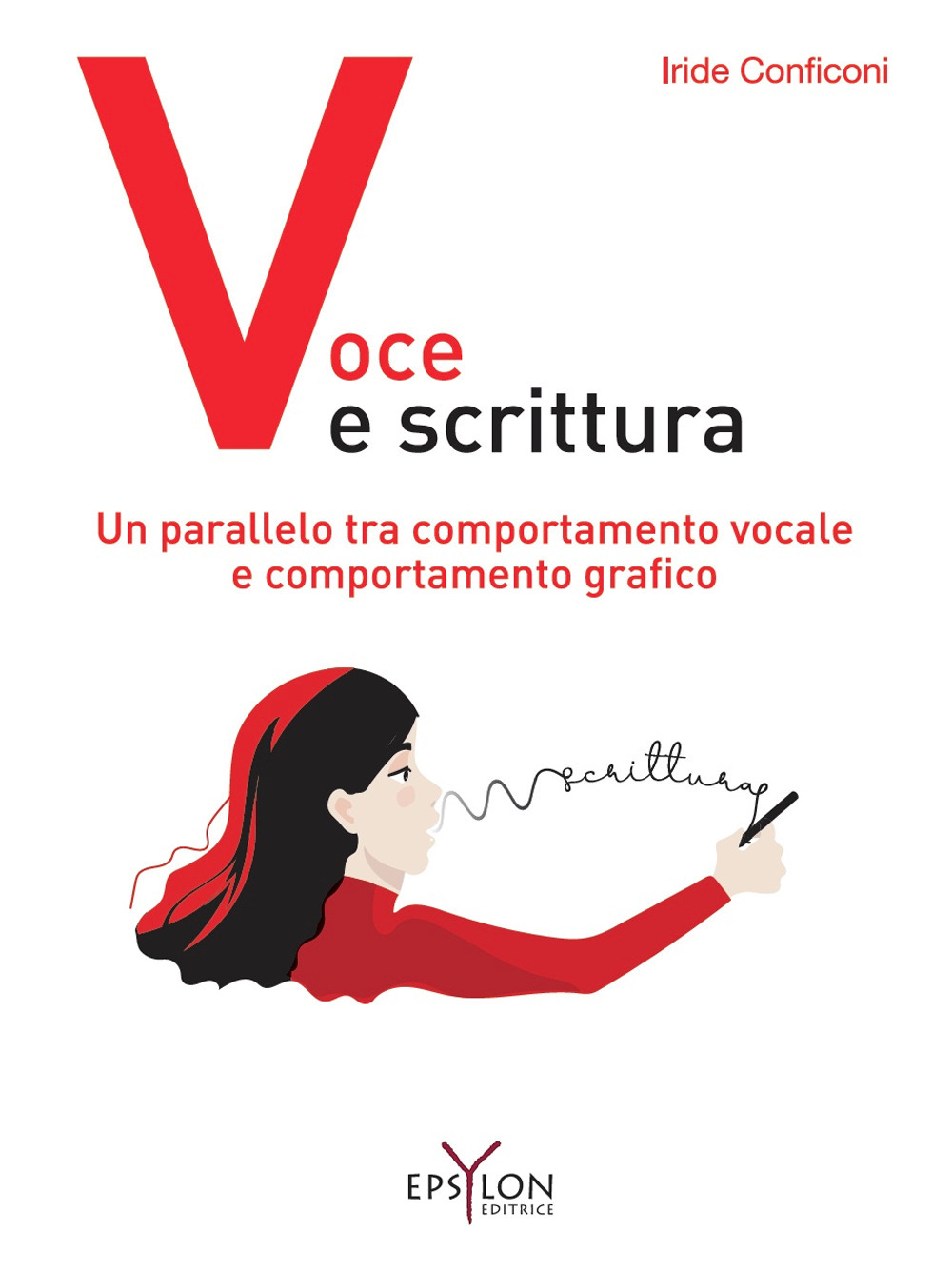 Voce e scrittura. Un parallelo tra comportamento vocale e comportamento grafico. Ediz. illustrata