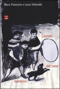 ESTATE DEL CANE BAMBINO di PISTACCHIO M. - TOFFANELLO L.