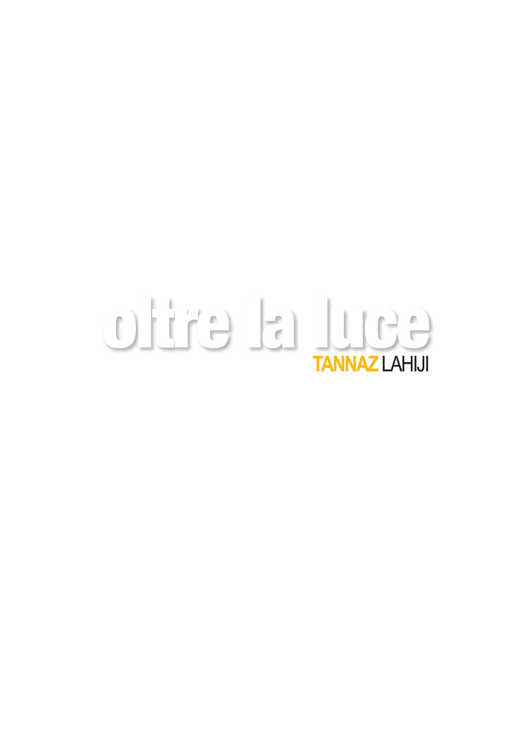 Oltre la luce. Ediz. illustrata