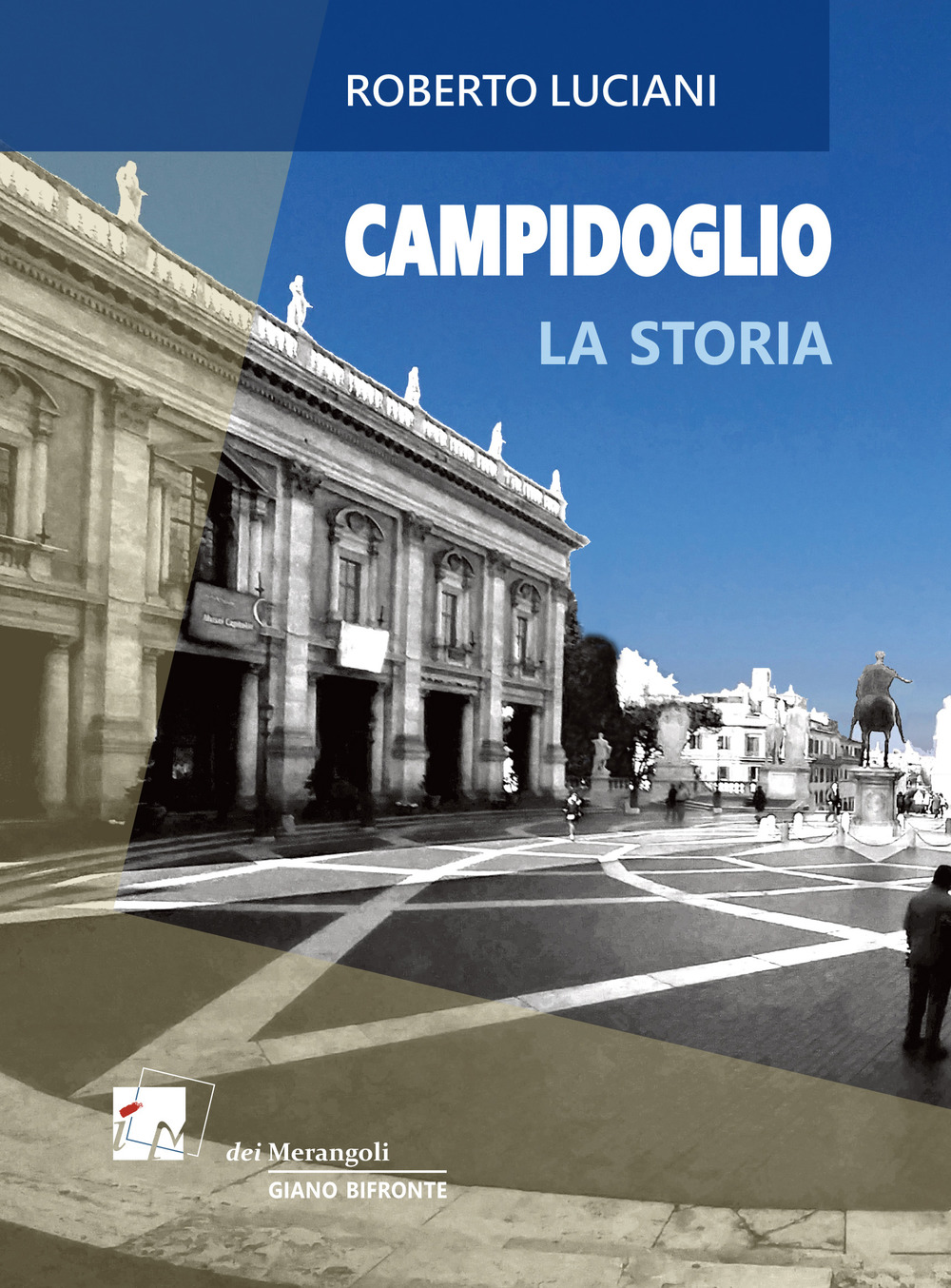 Campidoglio. La storia. La visita