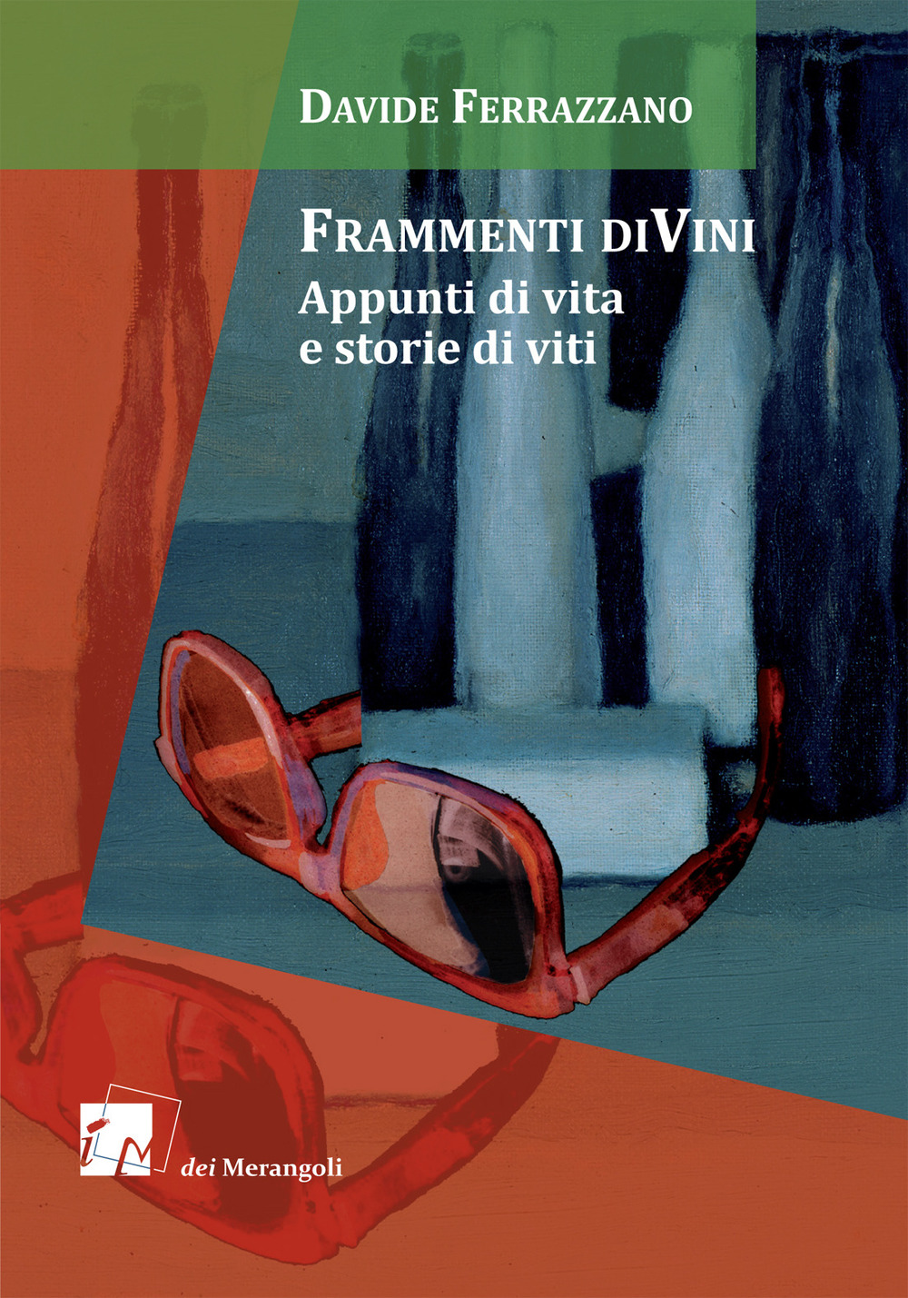 Frammenti diVini. Appunti di vita e storie di viti