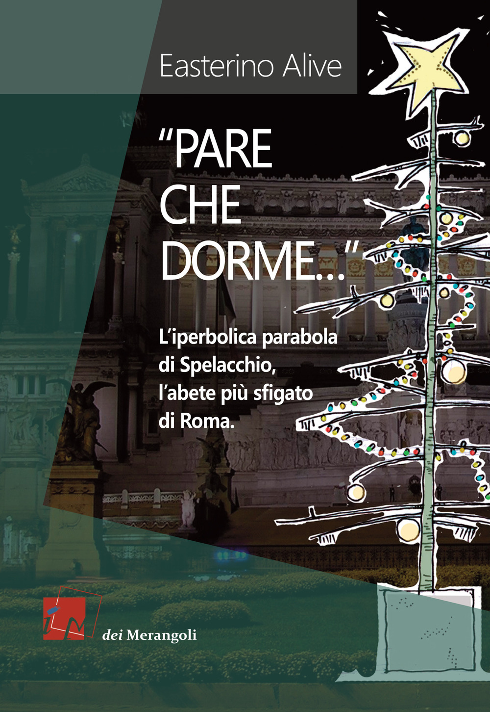 «Pare che dorme». L'iperbolica parabola di Spelacchio, l'abete più sfigato di Roma