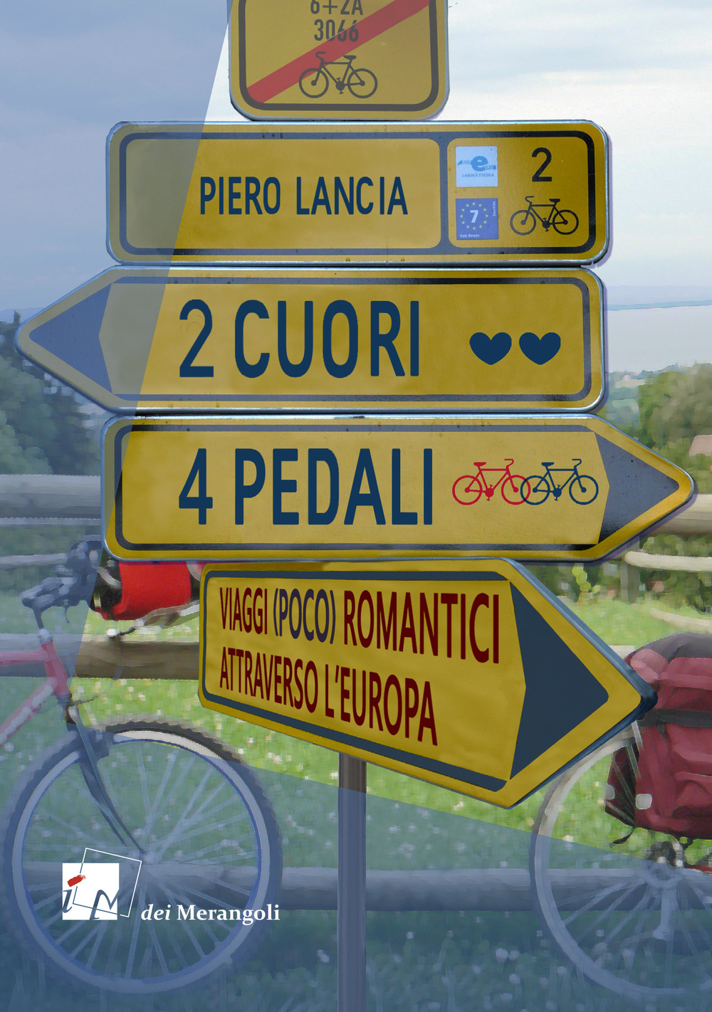 2 cuori 4 pedali. Viaggi (poco) romantici attraverso l'Europa