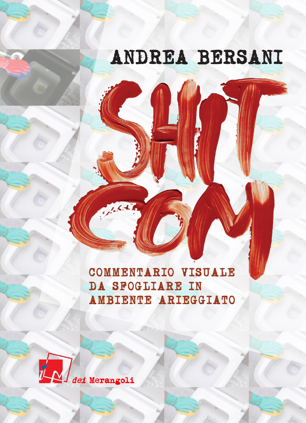 Shitcom. Commentario visuale da sfogliarsi in ambiente arieggiato