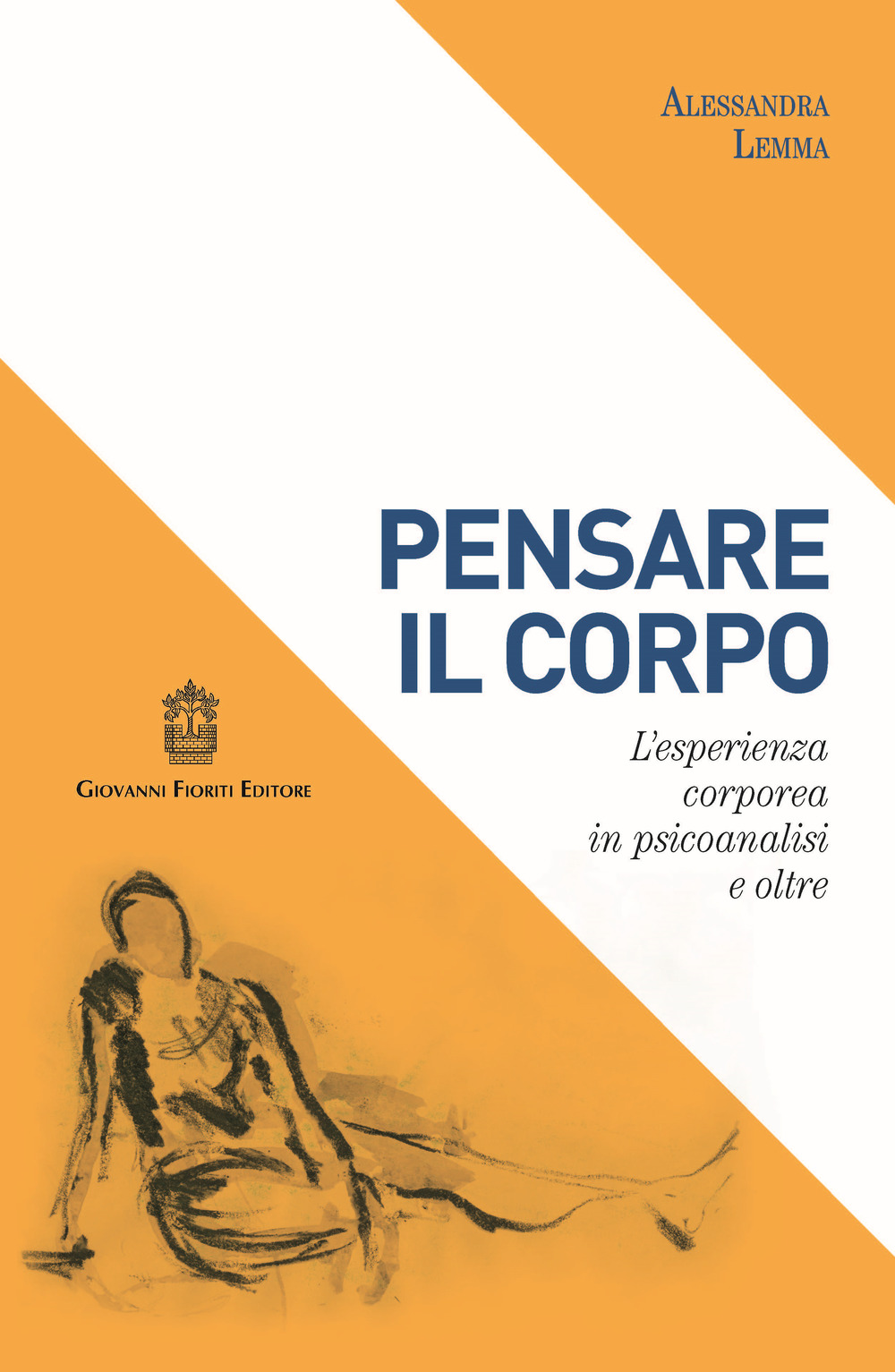 Pensare il corpo. L'esperienza corporea in psicoanalisi e oltre