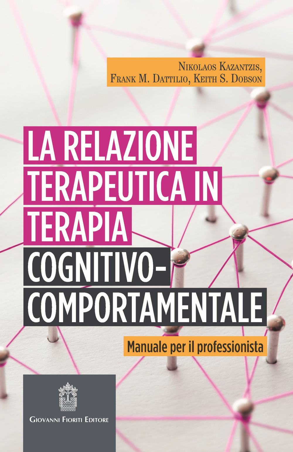 La relazione terapeutica in terapia cognitivo-comportamentale. Manuale per il professionista