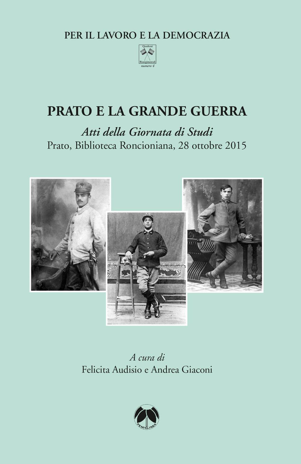 Prato e la Grande Guerra. Atti della Giornata di studi (Prato, 28 ottobre 2015)