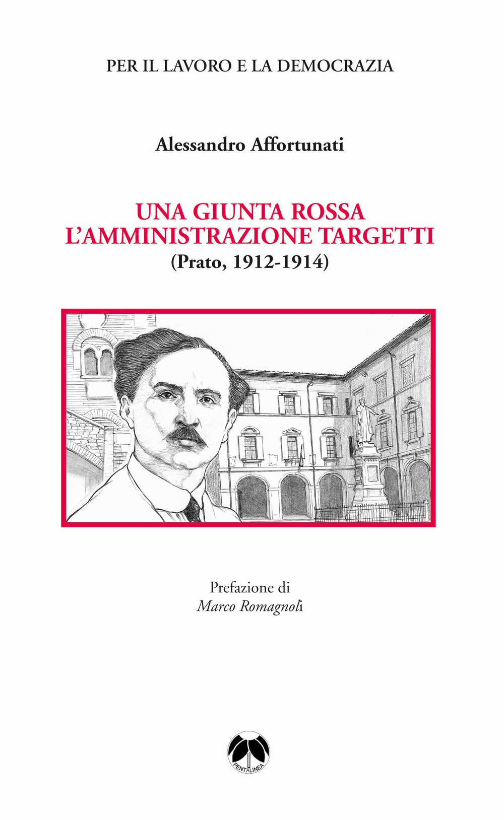Una giunta rossa. L'amministrazione Targetti (Prato 1912-1914)