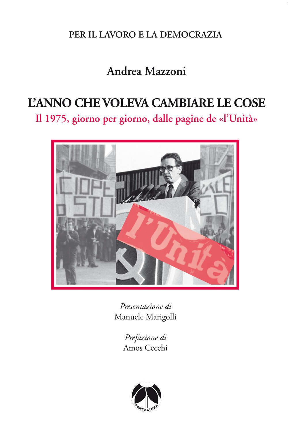 L'anno che voleva cambiare le cose. Il 1975, giorno per giorno, dalle pagine de «l'Unità»