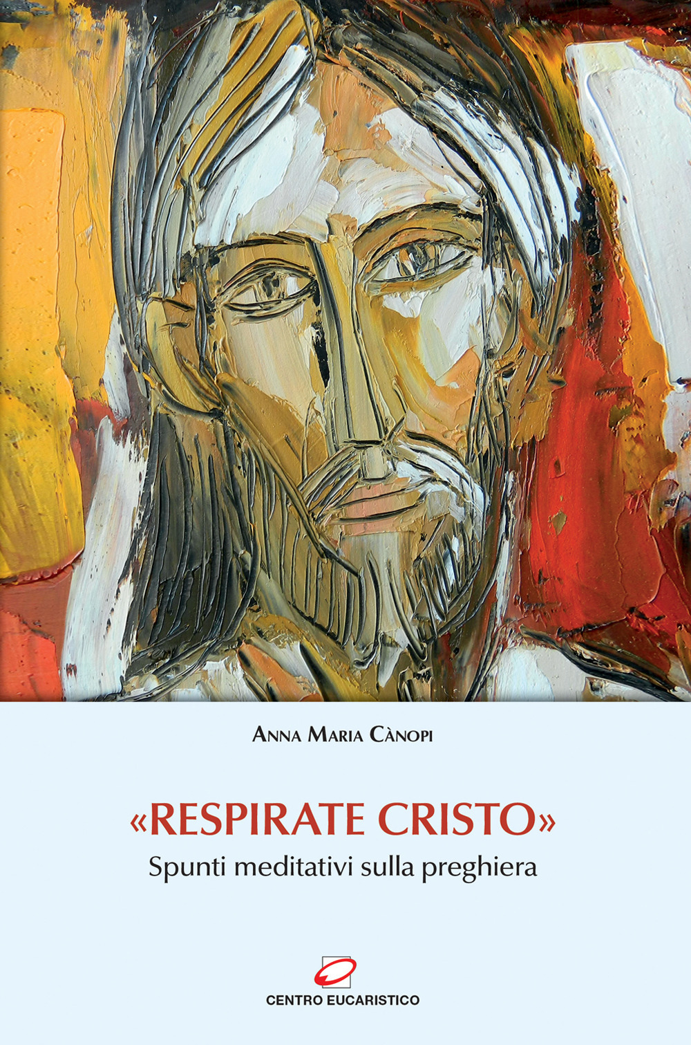 «Respirate Cristo». Spunti meditativi sulla preghiera