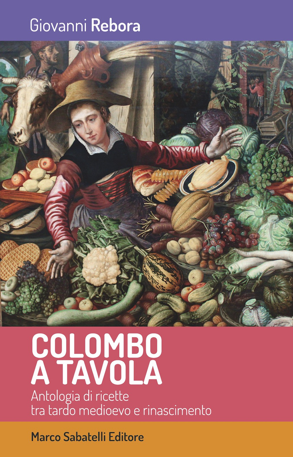 Colombo a tavola. Antologia di ricette tra tardo Medioevo e Rinascimento