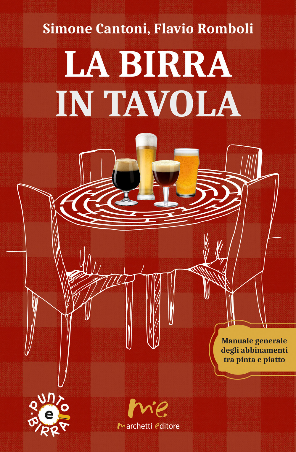 La birra in tavola. Manuale generale degli abbinamenti tra pinta e piatto. Nuova ediz.