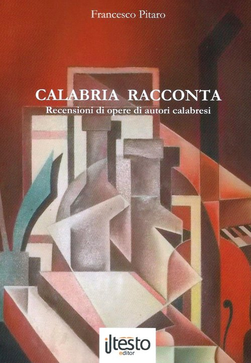 Calabria racconta. Recensioni di opere di autori calabresi