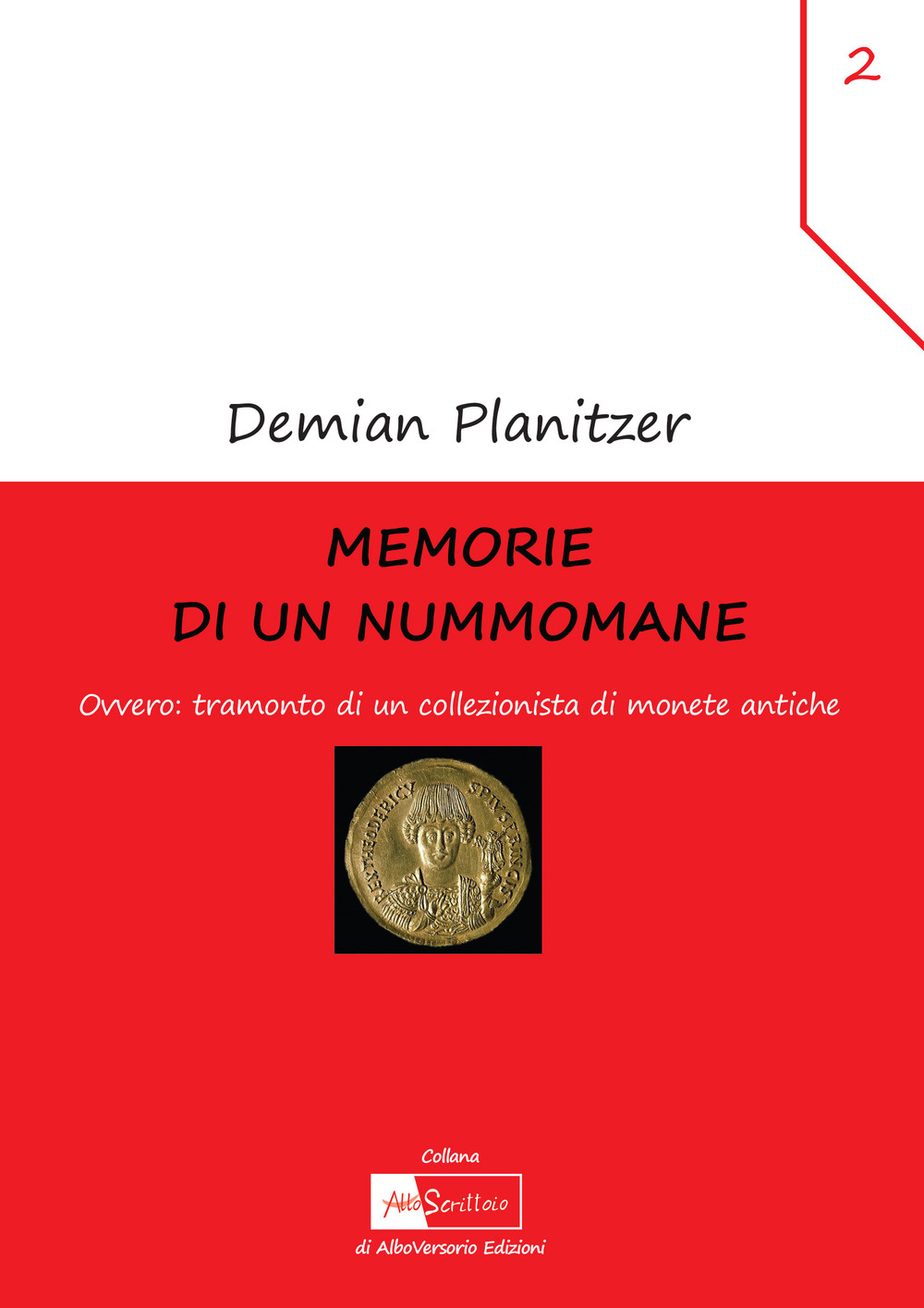 Memorie di un nummomane. Ovvero: tramonto di un collezionista di monete antiche