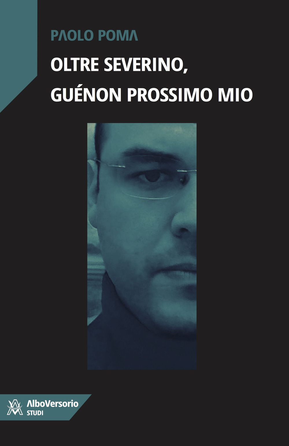 Oltre Severino, Guénon prossimo mio