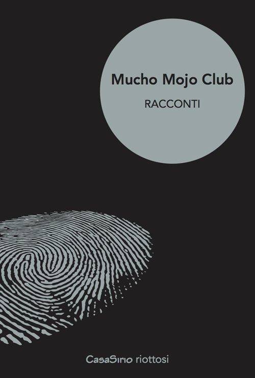 Mucho Mojo club. Racconti. Vol. 1