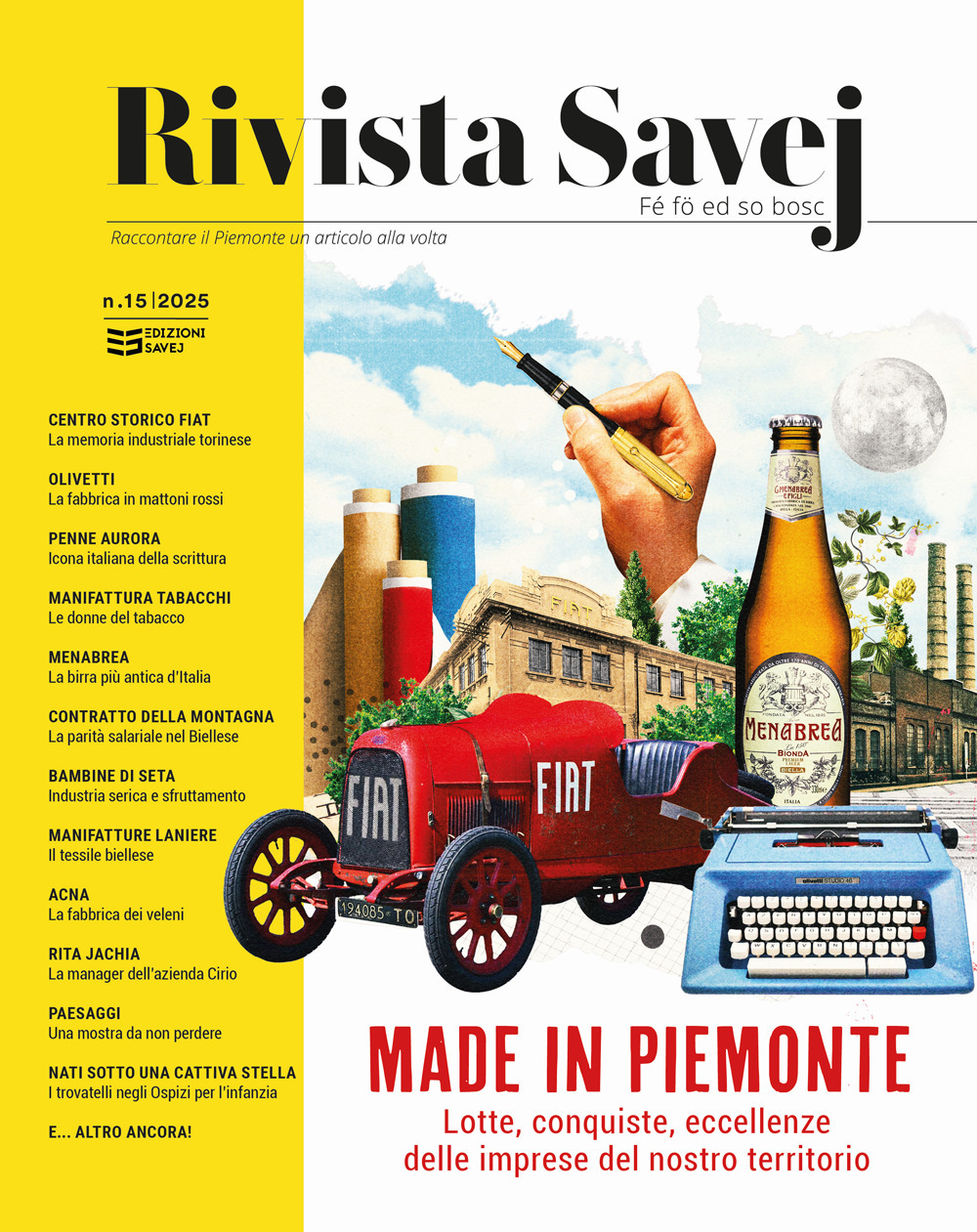Rivista Savej. Raccontare il Piemonte un articolo alla volta (2025). Vol. 15: Made in Piemonte. Lotte, conquiste, eccellenze delle nostre imprese piemontesi