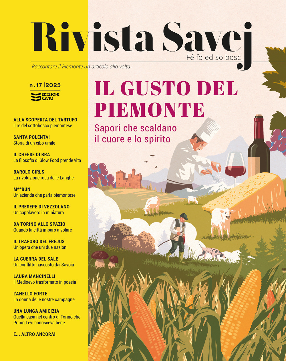 Rivista Savej. Raccontare il Piemonte un articolo alla volta (2025). Vol. 17: Il gusto del Piemonte. Sapori che scaldano il cuore e lo spirito
