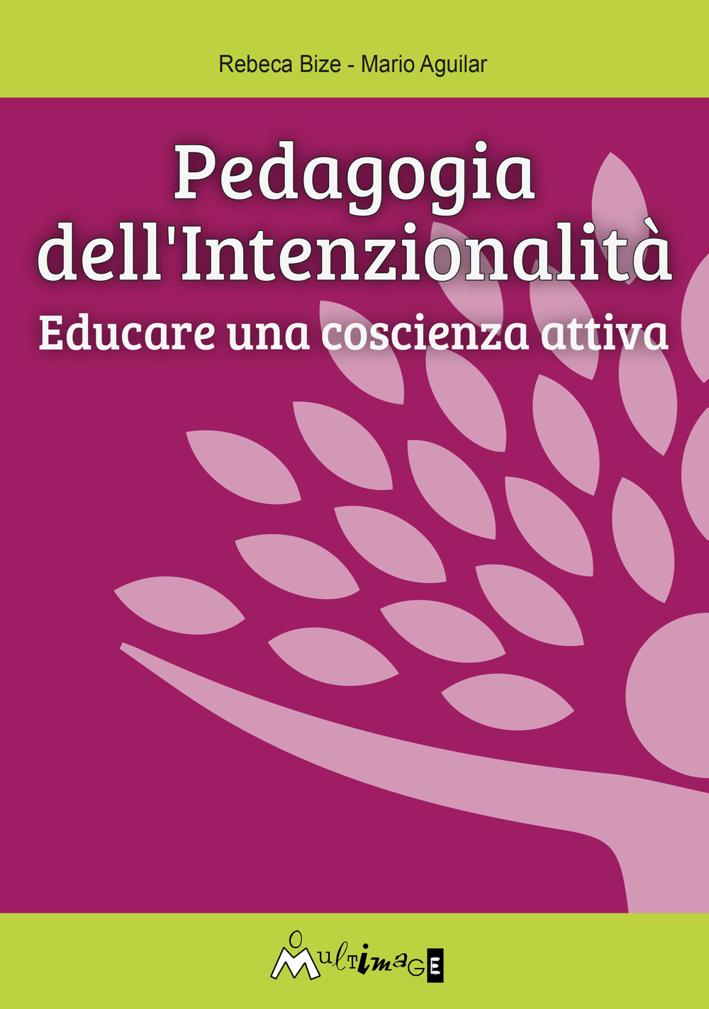 Pedagogia dell'intenzionalità. Educare una coscienza attiva