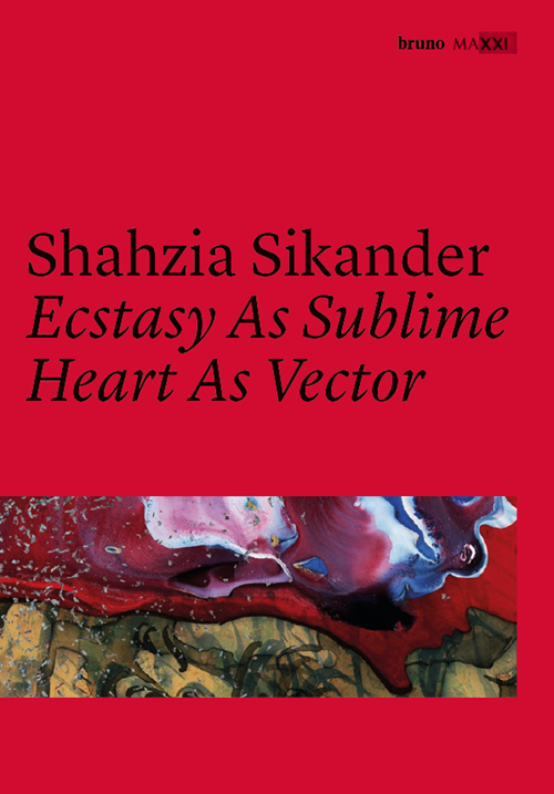 Shahzia Sikander. Ecstasy as sublime, heart as vector. Catalogo della mostra (Roma, 22 giugno 2016-15 gennaio 2017). Ediz. italiana e inglese