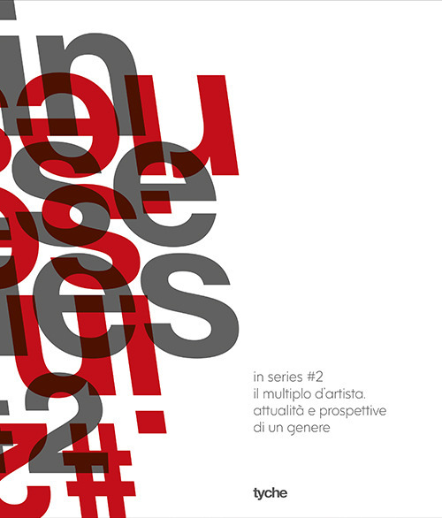In series #2 il multiplo d'artista. Attualità e prospettive di un genere. Catalogo della mostra (Catania, 07-24 ottobre 2016). Ediz. illustrata