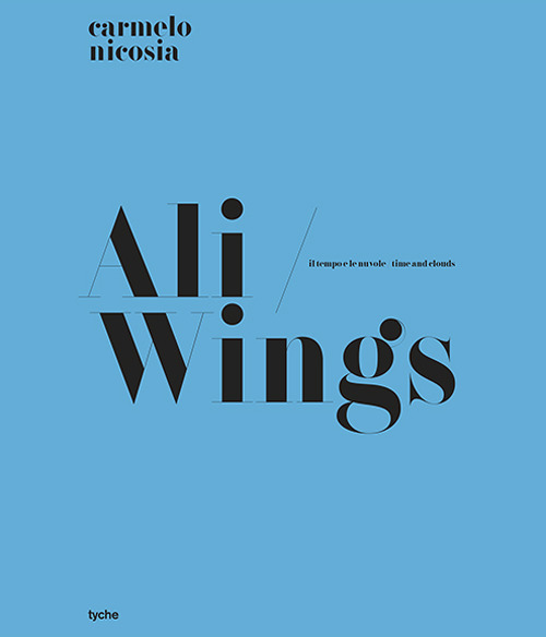 Ali. Il tempo e le nuvole-Wings. Time and clouds. Ediz. illustrata