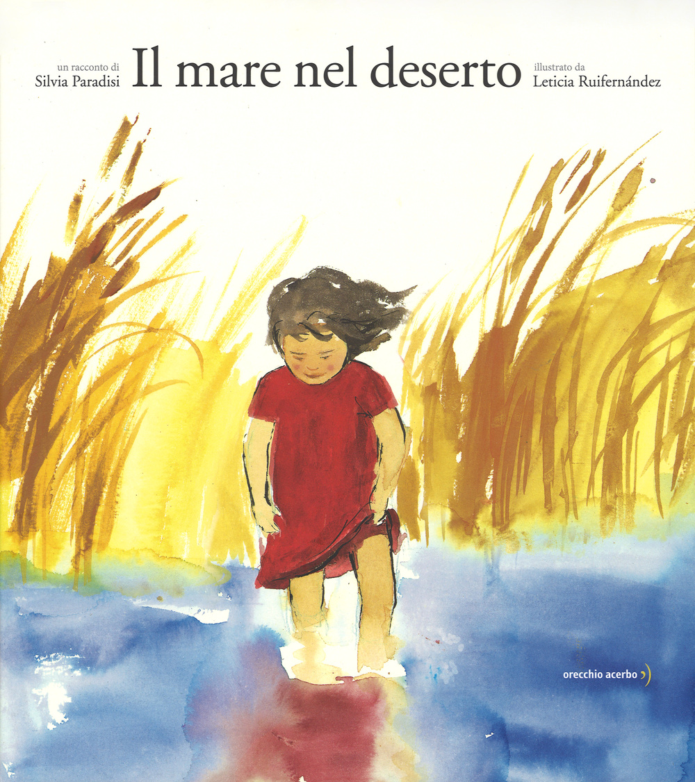 Il mare nel deserto. Ediz. illustrata