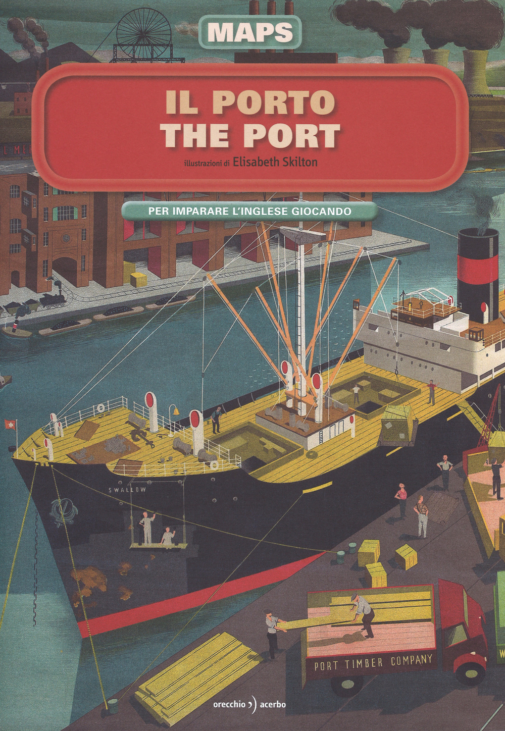 Il porto-The port. Maps. Con adesivi. Ediz. illustrata