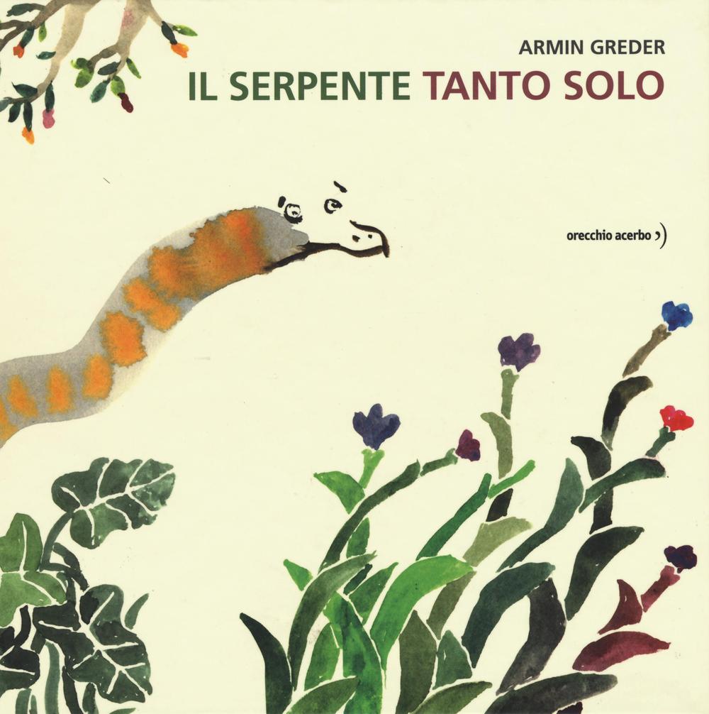 Il serpente tanto solo. Ediz. illustrata