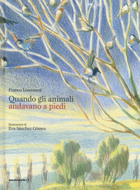 Copertina QUANDO GLI ANIMALI ANDAVANO A PIEDI. EDIZ. A COLORI